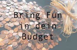 Bringe Fun in dein Budget