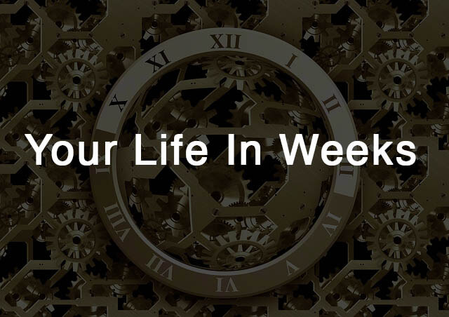 Your life in weeks